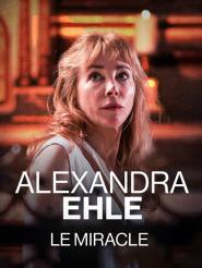 Alexandra Ehle: Le miracle