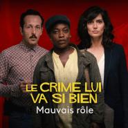 Le Crime lui va si bien: Mauvais rôle