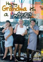 Hey, my Grandma is a Whore 2