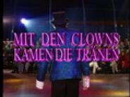 Mit den Clowns kamen die Tränen