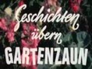 Geschichten übern Gartenzaun