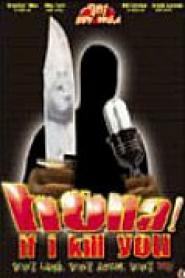 Holla! If I Kill You