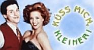 Küss mich, Kleiner!
