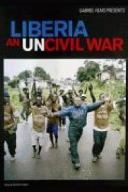 Liberia: An Uncivil War