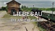 Liebesau - die andere Heimat