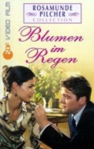 Rosamunde Pilcher: Blumen im Regen