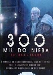 300 Meilen bis zum Himmel