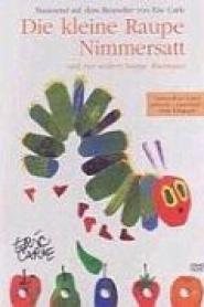 Die Kleine Raupe Nimmersatt