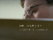 Mr Harvey Lights a Candle