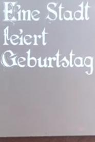 Eine Stadt feiert Geburtstag