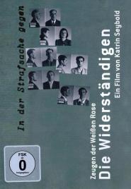 Die Widerständigen. Zeugen der weißen Rose