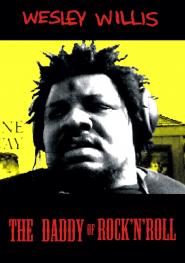 Wesley Willis: The Daddy of Rock 'n' Roll