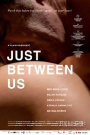 Just Between Us