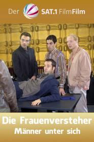 Die Frauenversteher - Männer unter sich