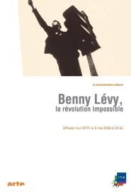 Benny Lévy - Die unmögliche Revolution
