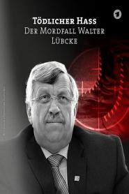 Tödlicher Haß - Der Mordfall Walter Lübcke