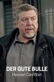 Der Gute Bulle: Heaven can wait