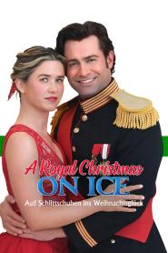A Royal Christmas on Ice - Auf Schlittschuhen ins Weihnachtsglück (2023)