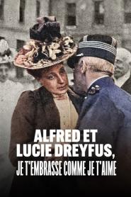 Alfred et Lucie Dreyfus - Je t’embrasse comme je t’aime (2022)