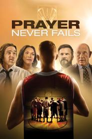 Prayer Never Fails (2016)
