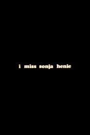 I Miss Sonia Henie
