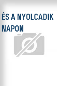 És a nyolcadik napon