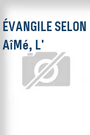 Évangile selon Aîmé, L'
