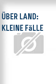 Über Land: Kleine Fälle