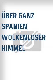 Über ganz Spanien wolkenloser Himmel