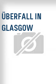 Überfall in Glasgow
