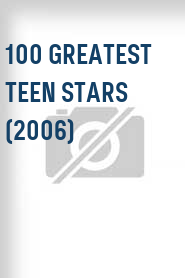 100 Greatest Teen Stars (2006)
