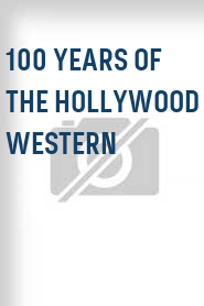 100 Years of the Hollywood Western