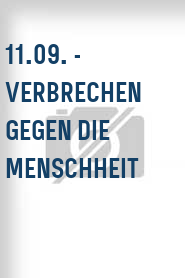 11.09. - Verbrechen gegen die Menschheit