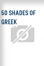 50 Shades of Greek