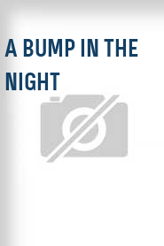 A Bump in the Night