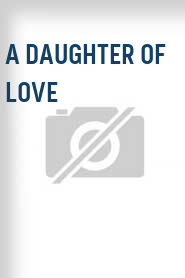 A Daughter of Love