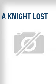 A Knight Lost