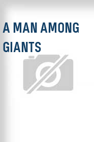 A Man Among Giants