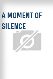 A Moment of Silence