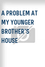 A Problem at My Younger Brother's House