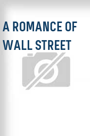 A Romance of Wall Street