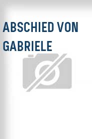 Abschied von Gabriele