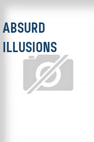 Absurd Illusions