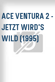 Ace Ventura 2 - Jetzt wird's wild (1995)