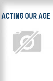 Acting Our Age