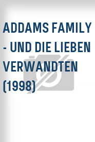 Addams Family - Und die lieben Verwandten (1998)