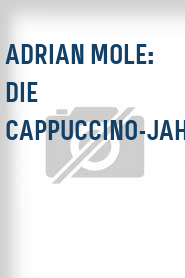 Adrian Mole: Die Cappuccino-Jahre