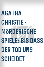 Agatha Christie - Mörderische Spiele: Bis dass der Tod uns scheidet