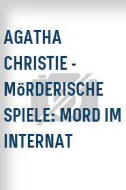 Agatha Christie - Mörderische Spiele: Mord im Internat