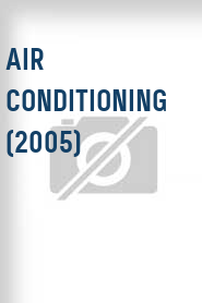 Air Conditioning (2005)